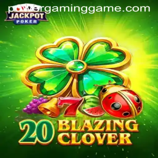 Exploring the Excitement of 20BlazingClover at POWERGAMING Casino