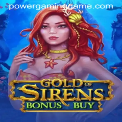 Exploring the Depths of GoldofSirensBonusBuy at POWERGAMING Casino