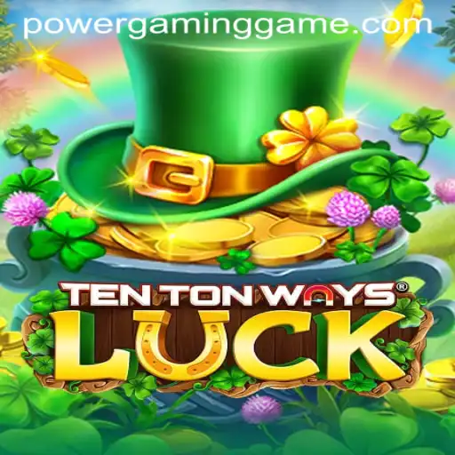 Explore the Thrills of TenTonWaysLuck at POWERGAMING Casino